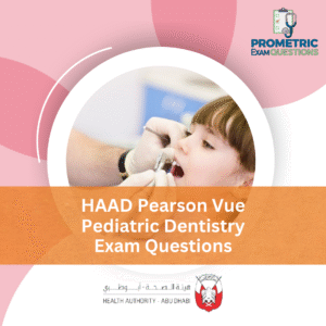 HAAD Pearson Vue Pediatric Dentistry Exam Questions